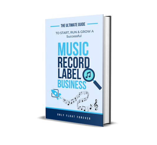 The Ultimate Guide To Start Run & Grow A Successful Music Record Label Business